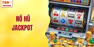 Quay Nổ Hũ Jackpot Tại 789P - Nhận Hũ Vàng Với 98%