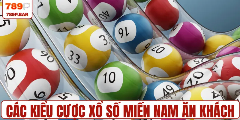 Tổng hợp kiểu cược xổ số miền Nam ăn khách